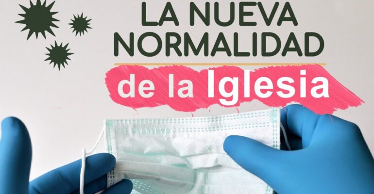 La nueva normalidad de la Iglesia – Pastor Luis Bravo