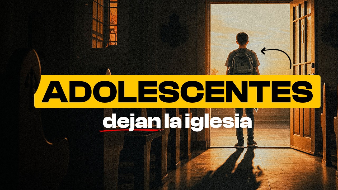 La MAYORÍA de los ADOLESCENTES DEJAN la iglesia