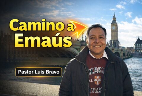Camino a Emaus – Pastor Luis Bravo