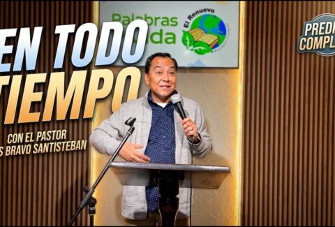 En todo tiempo – Pastor Luis Bravo