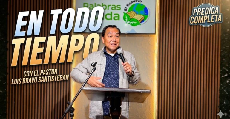 En todo tiempo – Pastor Luis Bravo