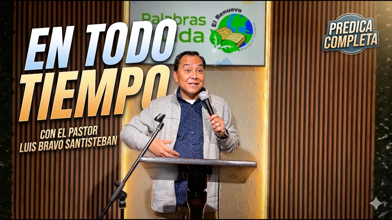 En todo tiempo - Pastor Luis Bravo