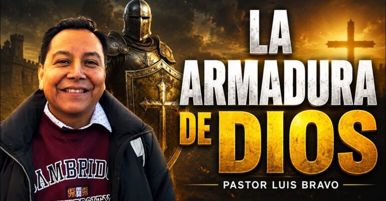 La armadura de Dios – Pastor Luis Bravo