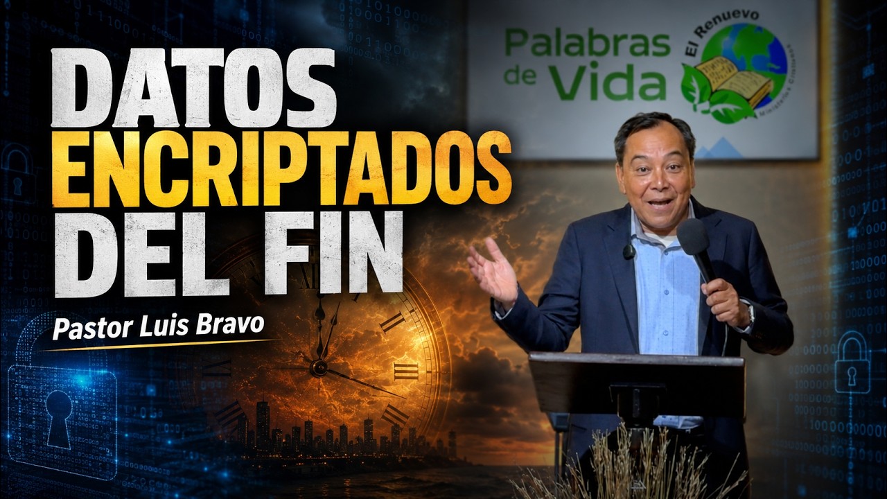 Datos encriptados del fin - Pastor Luis Bravo