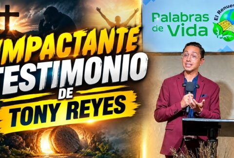 Impactante testimonio de Tony Reyes