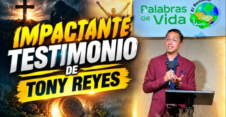 Impactante testimonio de Tony Reyes